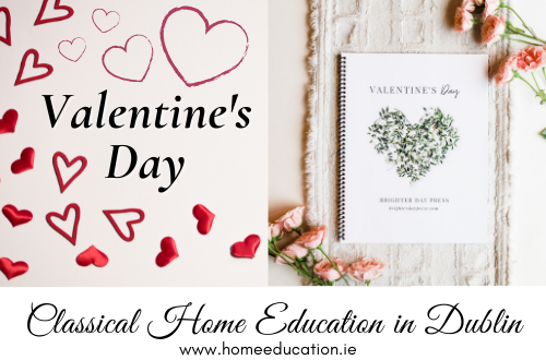 Classical Home Education in Dublin Valentines Day